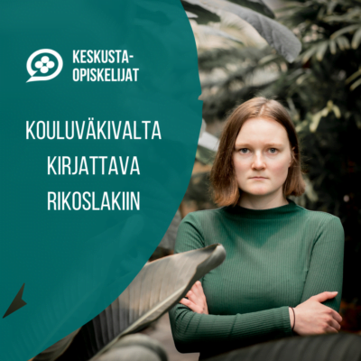 Keskustaopiskelijoiden puheenjohtaja Miriam Putula ja teksti "kouluväkivalta kirjattava rikoslakiin".